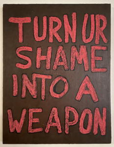 Turn Ur Shame Into a Weapon by Anthony Le