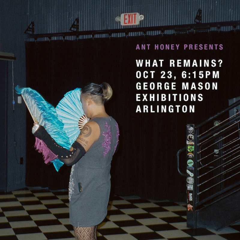 What Remains Art Performance Promo Oct 23, 2026 at 6:15pm at George Mason Exhibitions Arlington